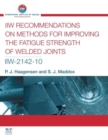 Image for IIW Recommendations On Methods for Improving the Fatigue Strength of Welded Joints : IIW-2142-110