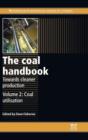 Image for The coal handbook  : towards cleaner productionVolume 2: Coal utilisation