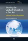 Image for Securing the Safety of Navigation in East Asia: Legal and Political Dimensions