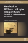 Image for Handbook of offshore helicopter transport safety: essentials of underwater egress and survival