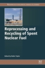 Image for Reprocessing and recycling of spent nuclear fuel