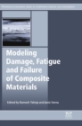Image for Modelling damage, fatigue and failure of composite materials