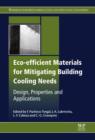 Image for Eco-efficient materials for mitigating building cooling needs: design, properties and applications