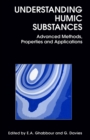 Image for Understanding Humic Substances: Advanced Methods, Properties And Applications