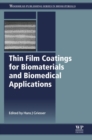 Image for Thin Film Coatings for Biomaterials and Biomedical Applications
