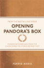 Image for Opening Pandora's box  : phrases we borrowed from the classics and the stories behind them