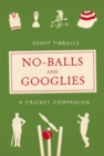 Image for No-balls and googlies  : a cricket companion