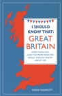 Image for I should know that - Great Britain  : everything you (and the prime minister) really should know about GB
