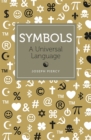 Image for Symbols: A Universal Language