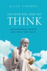 Image for This book will make you think  : philosophical quotes and what they mean