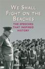 Image for We Shall Fight On the Beaches: The Speeches That Inspired History