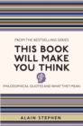 Image for This Book Will Make You Think: Philosophical Quotes and What They Mean