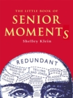 Image for The Little Book of Senior Moments