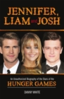Image for Jennifer, Liam and Josh  : an unauthorized biography of the stars of The Hunger Games