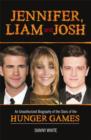 Image for Jennifer, Liam and Josh: An Unauthorized Biography of the Stars of The Hunger Games