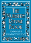 Image for The Nursery Rhyme Book : Remember the Rhymes of Yesterday