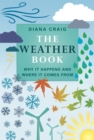 Image for The Weather Book : Why it Happens and Where it Comes from