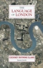 Image for LANGUAGE OF LONDON COCKNEY RHYMING SLANG