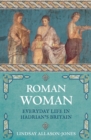 Image for Roman woman: everyday life in Hadrian&#39;s Britain
