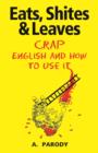 Image for Eats, shites &amp; leaves: crap English and how to use it