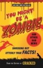 Image for You might be a zombie and other bad news  : shocking but utterly true facts!