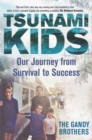 Image for Tsunami kids  : our journey from survival to success