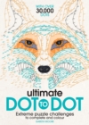 Image for Ultimate Dot to Dot : Extreme Puzzle Challenges to Complete and Colour