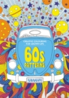Image for 60s Patterns : Creative Colouring for Grown-ups