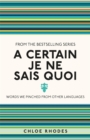Image for A certain je ne sais quoi  : words we pinched from other languages