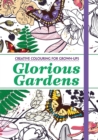 Image for Glorious Gardens : Creative Colouring for Grown-ups