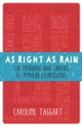 Image for As Right as Rain : The Meaning and Origins of Popular Expressions