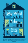 Image for My Wild Life: The Story of a Most Unlikely Animal Rescuer