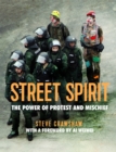 Image for Street Spirit: The Power of Protest and Mischief