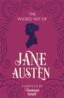 Image for The wicked wit of Jane Austen