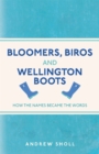 Image for Bloomers, biros &amp; wellington boots  : how the names became the words