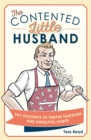 Image for The contented little husband  : say goodbye to temper tantrums and unhelpful habits
