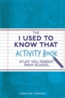 Image for The I Used to Know That Activity Book
