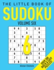 Image for The Little Book of Sudoku 6