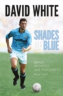 Image for Shades of blue  : the life of a Manchester City legend and the story that shook football