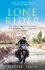 Image for Lone Rider: The First British Woman to Motorcycle Around the World