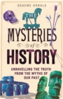 Image for The mysteries of history  : unravelling the truth from the myths of our past