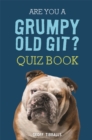 Image for Are you a grumpy old git? quiz book