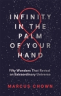 Image for Infinity in the palm of your hand  : fifty wonders that reveal an extraordinary universe