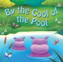 Image for By the cool of the pool  : a touch-and-feel book