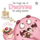 Image for The Tragic Tale of Dwayne the Eating Monster