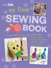 Image for My first sewing book: 35 easy and fun projects for children aged 7-11 years old