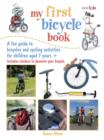 Image for My first bicycle book  : a fun guide to bicycles and cycles activities for children aged 7 years+