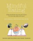 Image for Mindful eating  : stop mindless eating and learn to nourish body and soul