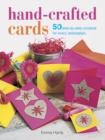 Image for Hand-crafted cards  : 50 step-by-step projects for every celebration
