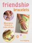 Image for Friendship bracelets  : 35 gorgeous projects to make and give